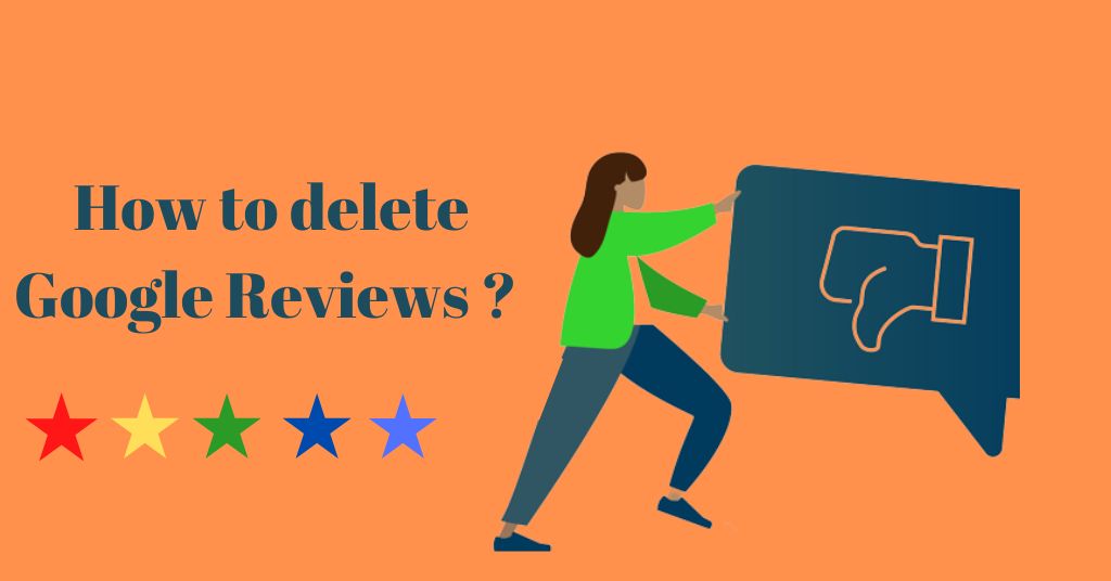How To Delete Google Reviews How to delete Google Reviews
