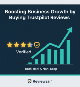 Boosting business growth by buying Trustpilot reviews - Reviewsar
