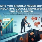 Why you should never buy negative google reviews for business reputation management